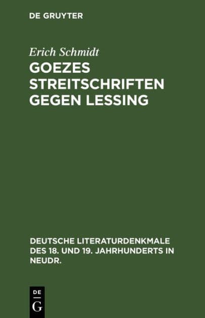 Goezes Streitschriften gegen Lessing by Erich Schmidt