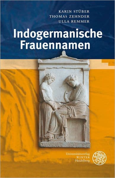 Indogermanische Frauennamen by Ulla Remmer