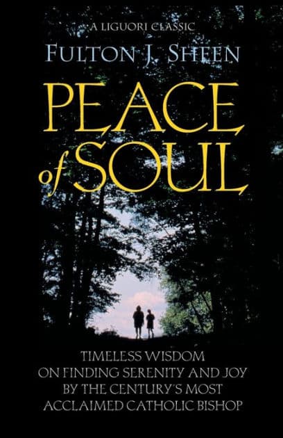 Peace of Soul by Fulton Sheen