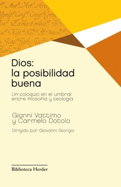 Dios: la posibilidad buena: Un coloquio en el umbral entre filosofía y teología by Gianni Vattimo