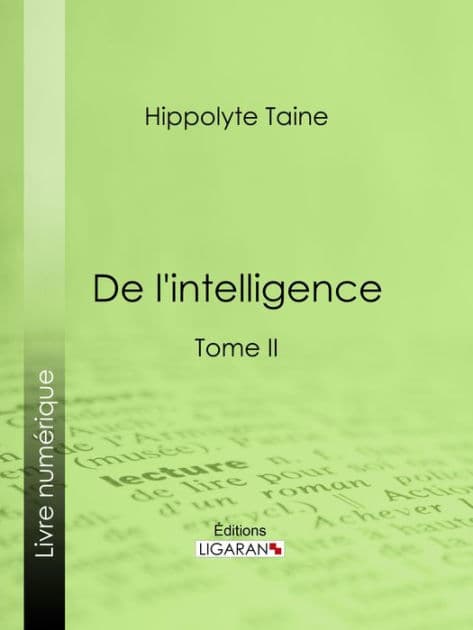 De l'intelligence: Tome II by Hippolyte Taine