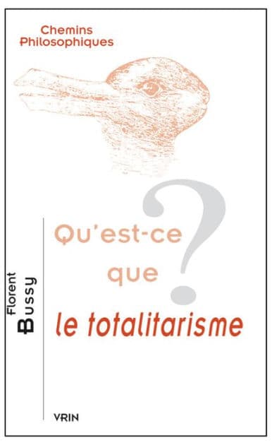 Qu'est-ce que le totalitarisme? by Florent Bussy