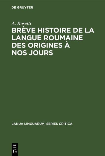 Brève histoire de la langue roumaine des origines à nos jours by A. Rosetti
