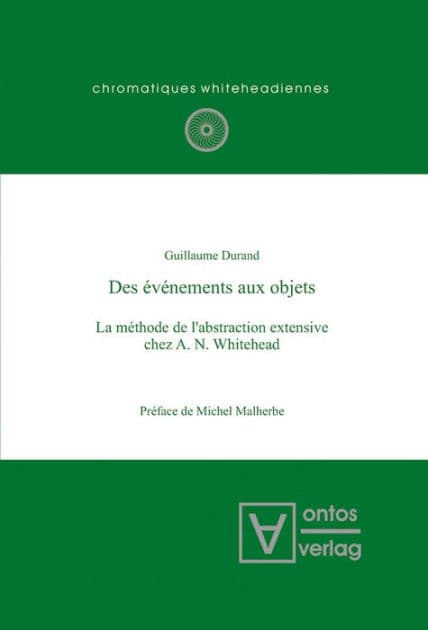 Des événements aux objets: La méthode de l'abstraction extensive chez A. N. Whitehead. Préface de Michel Malherbe by Guillaume Durand