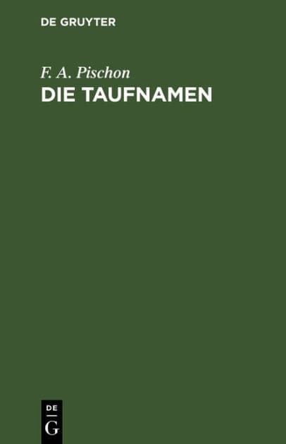 Die Taufnamen: Eine Weihnachtsgabe by F. A. Pischon