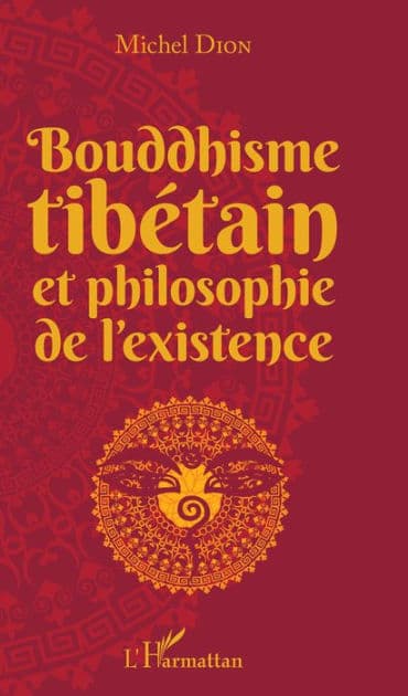 Bouddhisme tibétain et philosophie de l'existence by Michel Dion