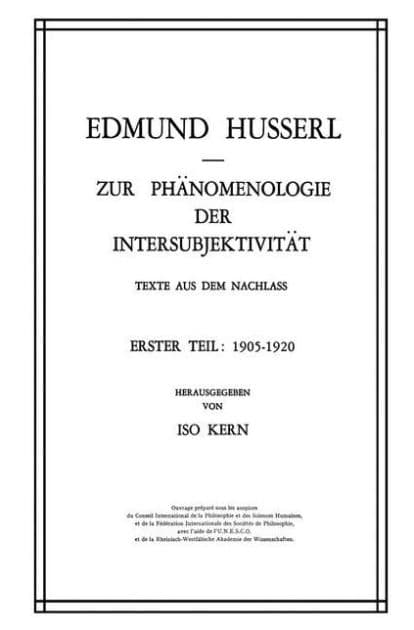 Zur Phänomenologie der Intersubjektivität: Texte aus dem Nachlass Erster Teil: 1905-1920 by Edmund Husserl