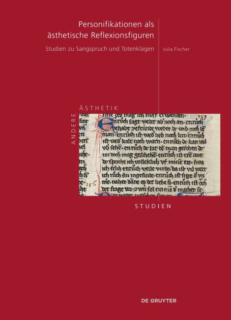 Personifikationen als ästhetische Reflexionsfiguren: Studien zu Sangspruch und Totenklagen by Julia Fischer