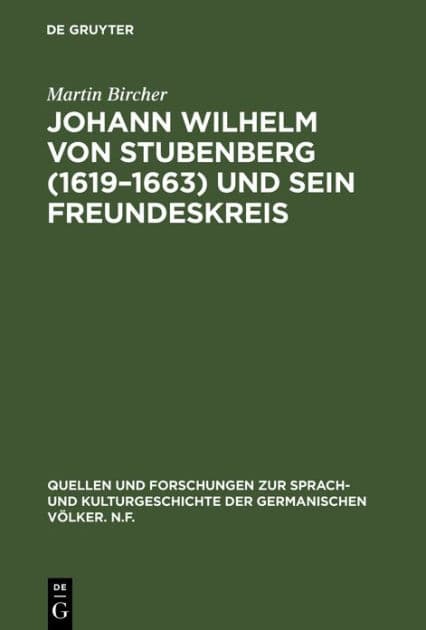 Johann Wilhelm von Stubenberg (1619-1663) und sein Freundeskreis: Studien zur österreichischen Barockliteratur protestantischer Edelleute by Martin Bircher
