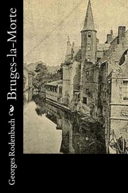 Bruges-la-Morte by Georges Rodenbach