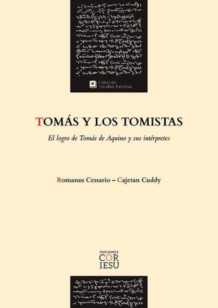 Tomás y los tomistas: El logro de Tomás de Aquino y sus intérpretes by Romanus Cessario