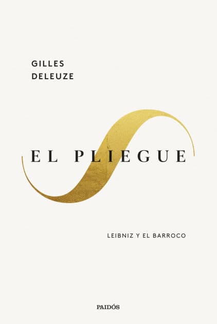 El pliegue: Leibniz y el Barroco by Gilles Deleuze