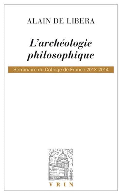 L'archeologie philosophique by Alain de Libera
