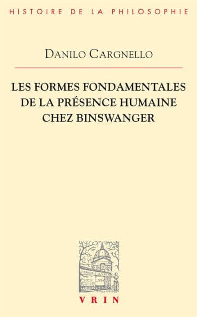 Les formes fondamentales de la presence humaine chez Binswanger by Danilo Cargnello