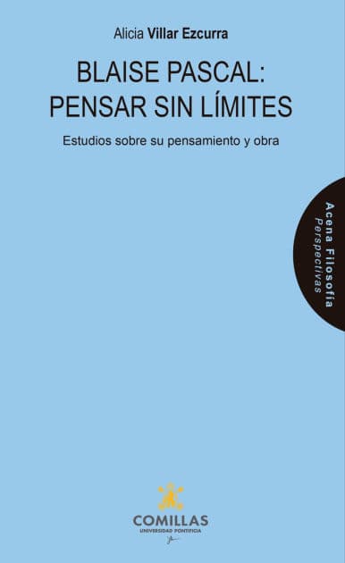 Blaise Pascal: Pensar sin límites: Estudios sobre su pensamiento y obra by Alicia Villar Ezcurra