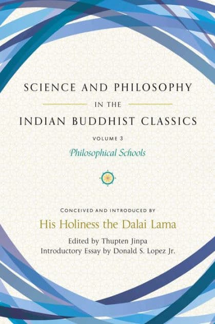 Science and Philosophy in the Indian Buddhist Classics, Vol. 3: Philosophical Schools by Donald S. Lopez Jr.
