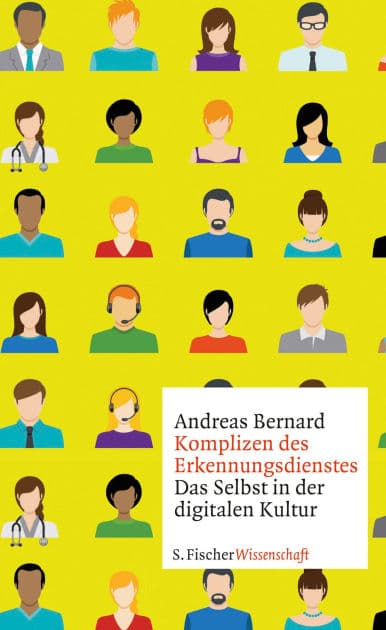 Komplizen des Erkennungsdienstes: Das Selbst in der digitalen Kultur by Andreas Bernard