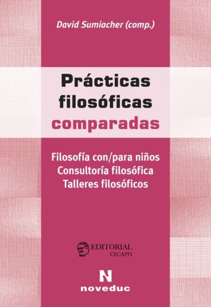 Prácticas filosóficas comparadas: Filosofía con/para niños. Consultoría filosófica. Talleres filosóficos by Gerd B. Achembach