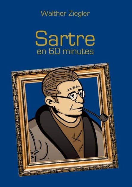 Sartre en 60 minutes by Walther Ziegler