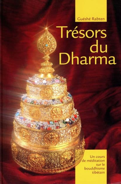 Trésor du Dharma: Un cours de méditation sur le bouddhisme tibétain by Guéshé Rabten