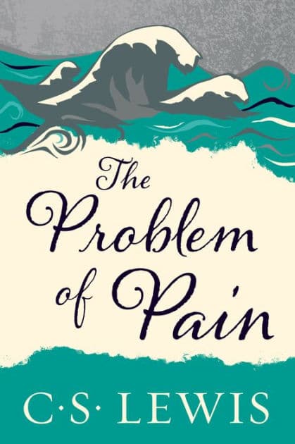 The Problem of Pain by C. S. Lewis
