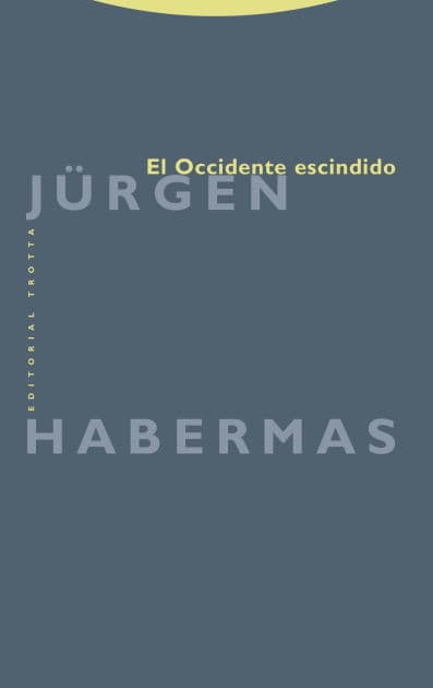 El Occidente escindido: Pequeños escritos políticos by Jnrgen Habermas