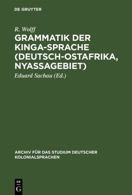 Grammatik der Kinga-Sprache (Deutsch-Ostafrika, Nyassagebiet): Nebst Texten und Wörterverzeichnis by R. Wolff