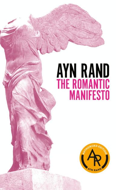 The Romantic Manifesto: A Philosophy of Literature; Revised Edition by Ayn Rand