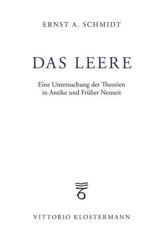 Das Leere: Eine Untersuchung der Theorien in Antike und Fruher Neuzeit by Ernst A Schmidt