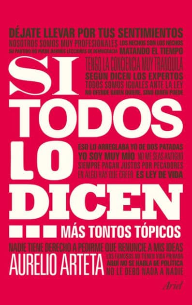 Si todos lo dicen...: Más tontos tópicos by Aurelio Arteta