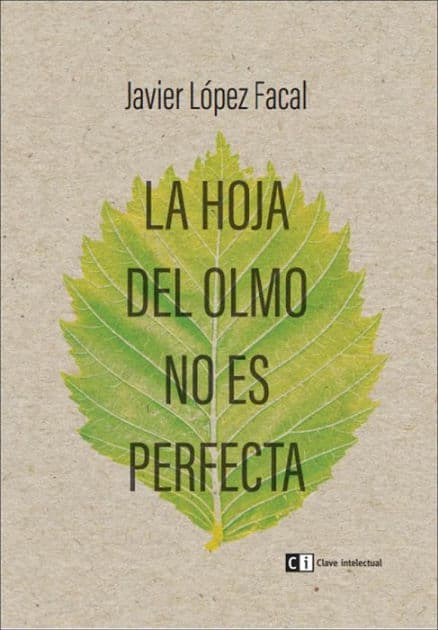 La hoja del olmo no es perfecta by Javier López Facal