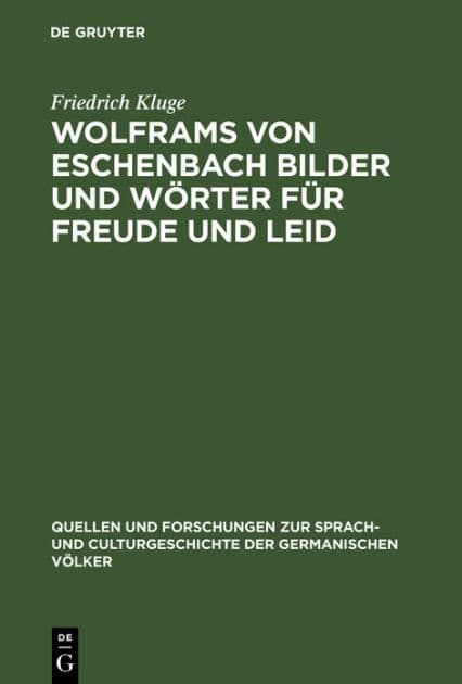 Wolframs von Eschenbach Bilder und Wörter für Freude und Leid by Friedrich Kluge