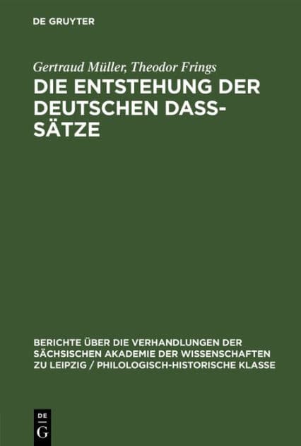 Die Entstehung der deutschen daß-Sätze by Gertraud Müller