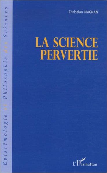La science pervertie by Christian Magnan