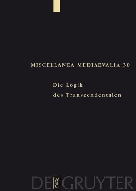 Die Logik des Transzendentalen: Festschrift für Jan A. Aertsen zum 65. Geburtstag by Martin Pickavé