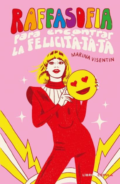 Raffasofia: para encontrar la Felicità-tà-tà by Marina Visentin