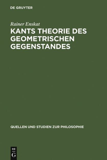 Kants Theorie des geometrischen Gegenstandes: Untersuchungen über die Voraussetzungen der Entdeckbarkeit geometrischer Gegenstände bei Kant by Rainer Enskat