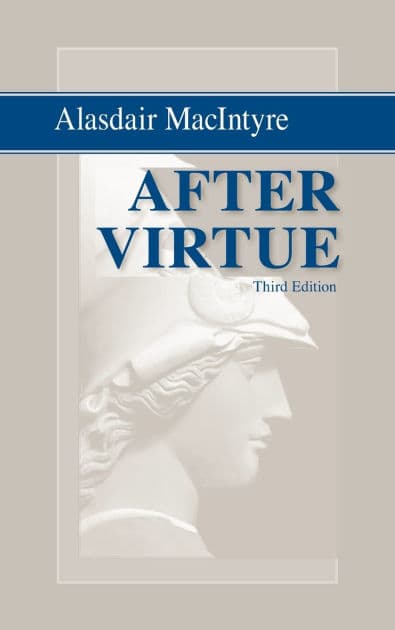 After Virtue: A Study in Moral Theory, Third Edition by Alasdair MacIntyre