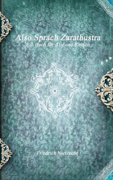 Also Sprach Zarathustra by Friedrich Nietzsche