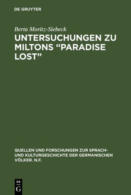 Untersuchungen zu Miltons "Paradise lost": Interpretation der beiden Schlussbücher by Berta Moritz-Siebeck