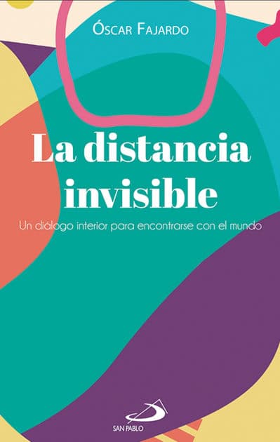 La distancia invisible: Un diálogo interior para encontrarse con el mundo by Óscar Fajardo