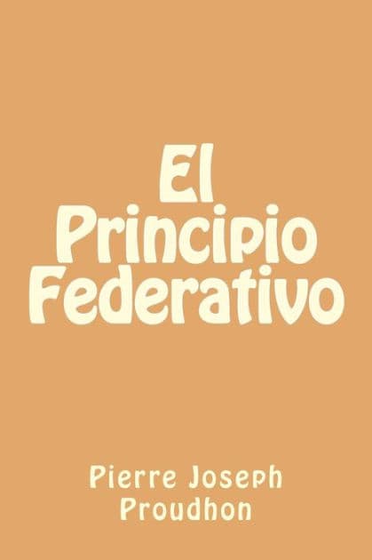 El Principio Federativo (Spanish Edition) by Pierre-Joseph Proudhon