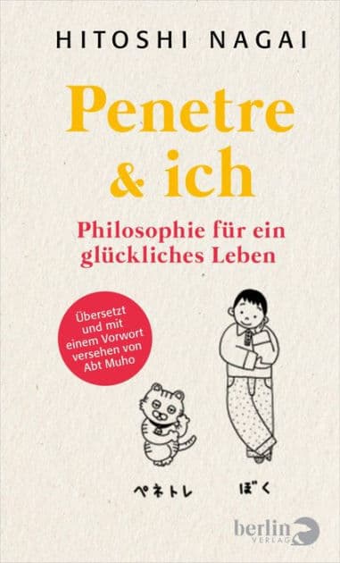 Penetre & ich: Philosophie für ein glückliches Leben by Hitoshi Nagai