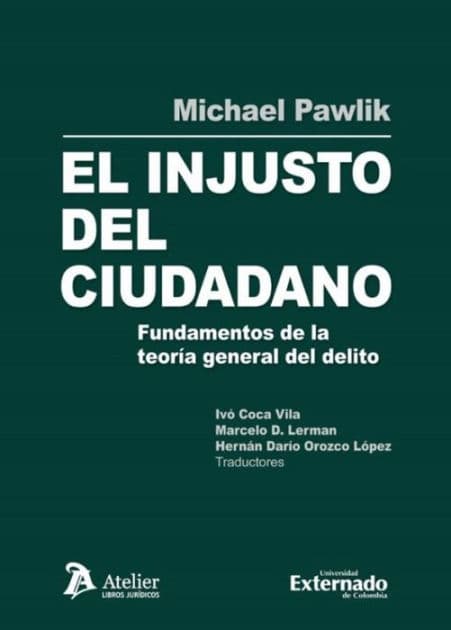 El injusto del ciudadano: Fundamentos de la teoría general del delito by Michael Pawlik