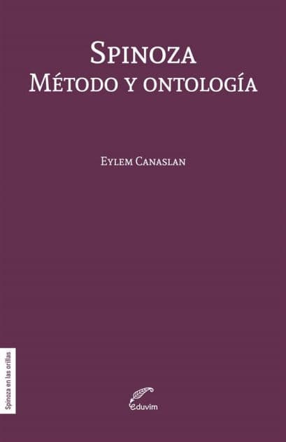 Spinoza: Método y ontología by Eylem Canaslan
