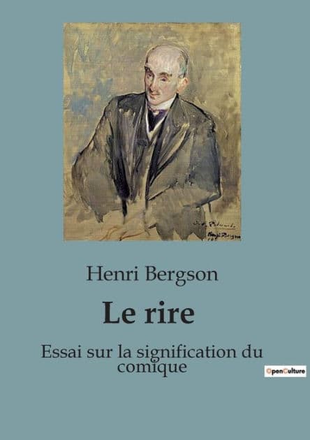 Le rire: Essai sur la signification du comique by Henri Bergson