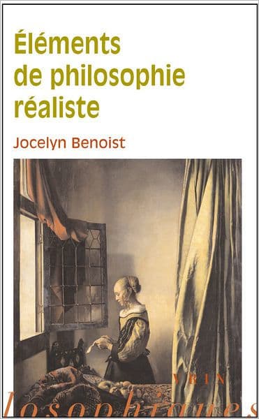 Elements de philosophie realiste by Jocelyn Benoist