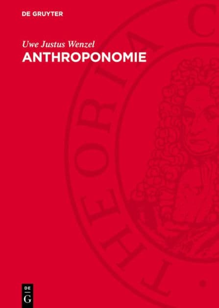 Anthroponomie: Kants Arch ologie der Autonomie by Uwe Justus Wenzel