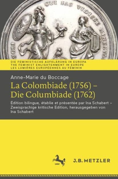 Anne-Marie du Boccage: La Colombiade (1756) - Die Columbiade (1762): ï¿½dition bilingue, ï¿½tablie et prï¿½sentï¿½e par Ina Schabert - Zweisprachige kritische Edition, herausgegeben von Ina Schabert by Anne-Marie du Boccage