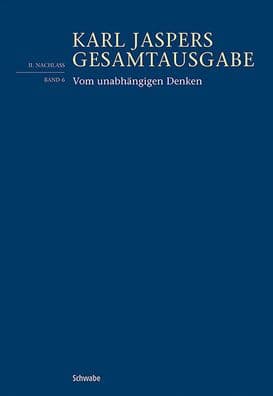 Vom unabhangigen Denken: Hannah Arendt und ihre Kritiker. Nachgelassene Fragmente by Karl Jaspers